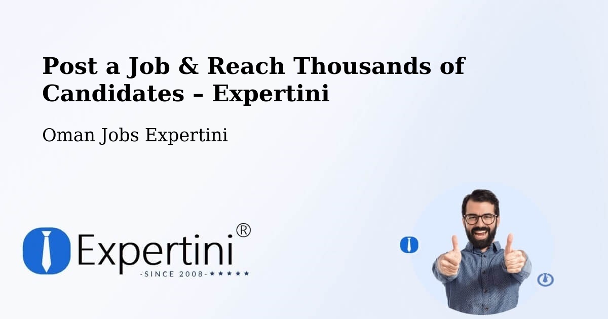 Post a Job in Oman – Hire the Right Talent - Oman Jobs Expertini