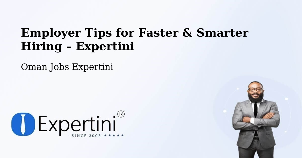 Employer Tips for Hiring & Recruitment – Oman - Oman Jobs Expertini