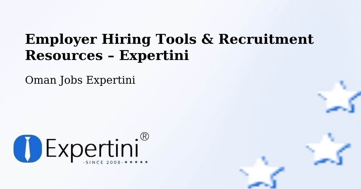 Employer Hiring Tools & Recruitment Resources – Oman - Oman Jobs Expertini