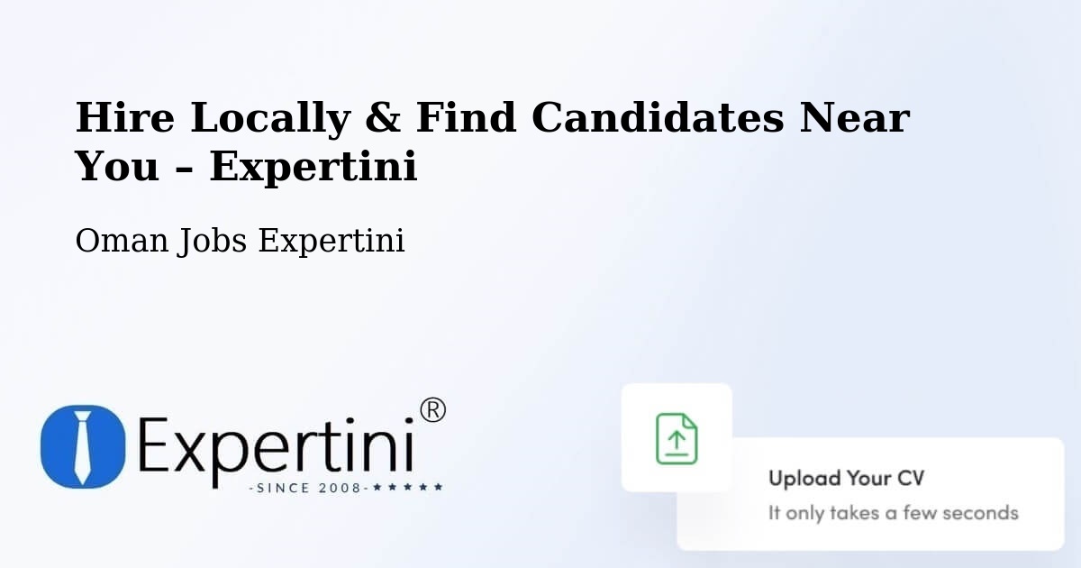 Hire Locally in Oman – Find Qualified Candidates Near You - Oman Jobs Expertini