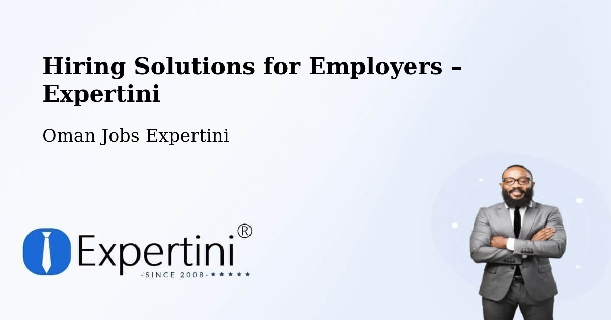 Hiring Solutions for Employers in Oman - Oman Jobs Expertini