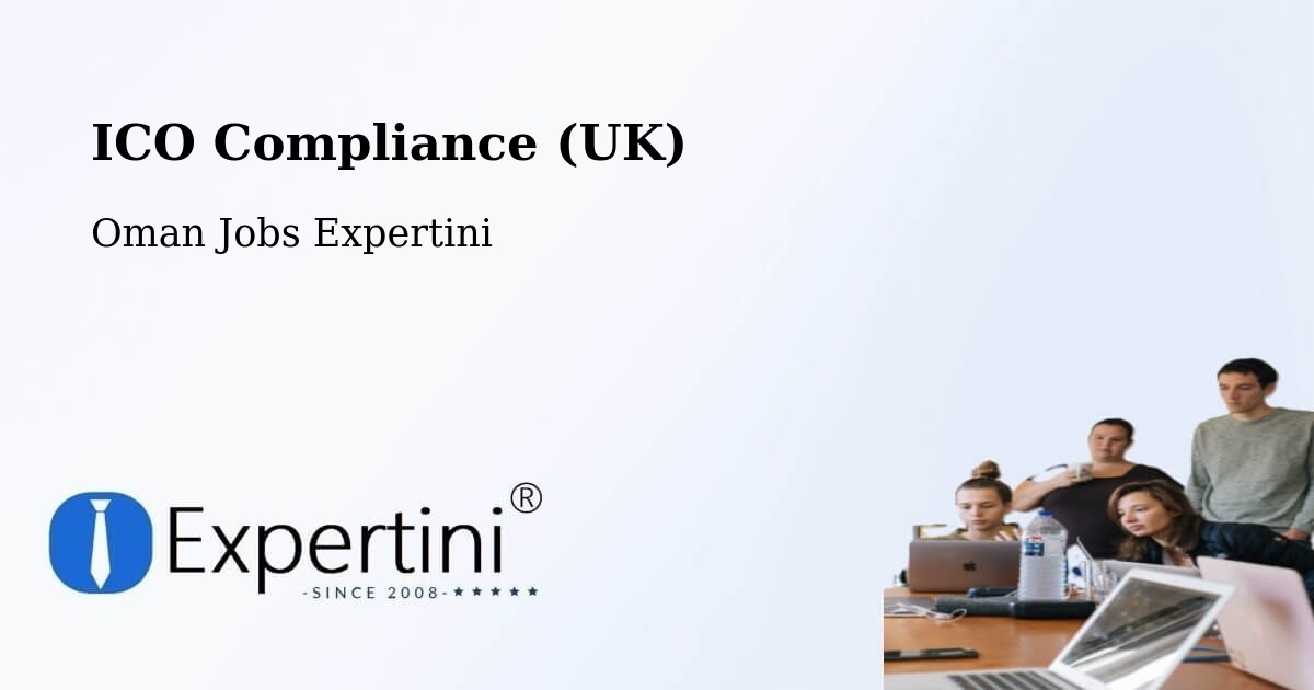 UK Data Protection & ICO Compliance – Oman - Oman Jobs Expertini