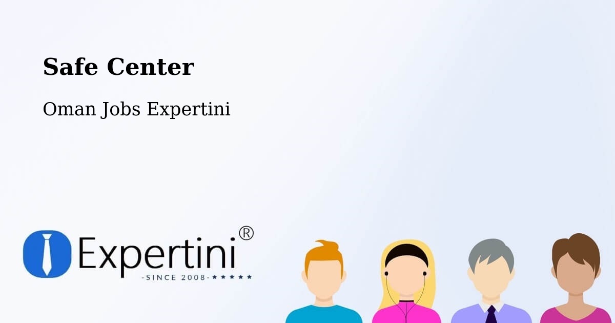 Safety Center – Oman - Oman Jobs Expertini